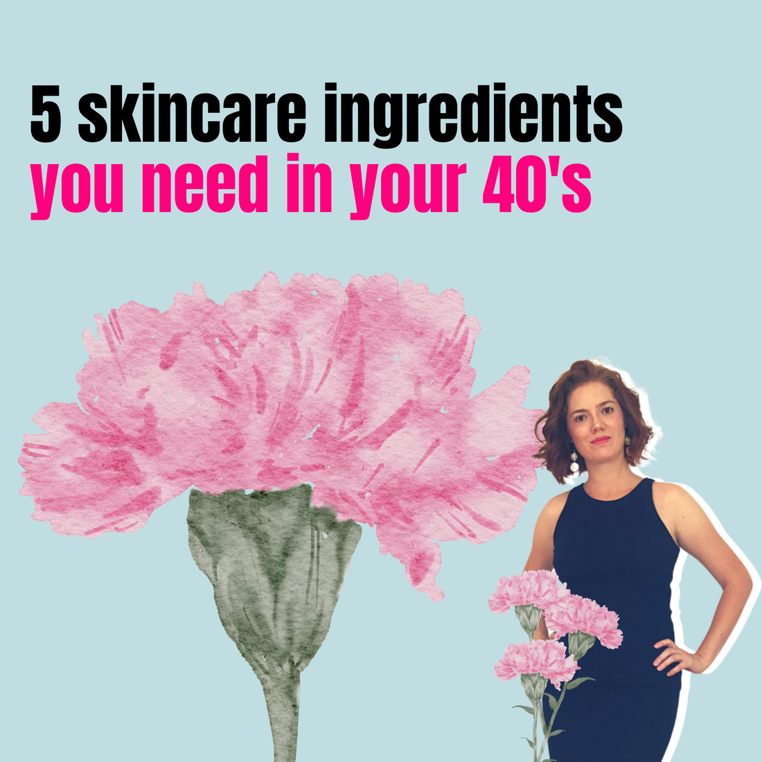5 Skincare Ingredients you need in your 40's